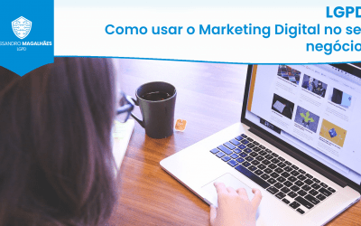 LGPD: Como usar o Marketing Digital no seu negócio?